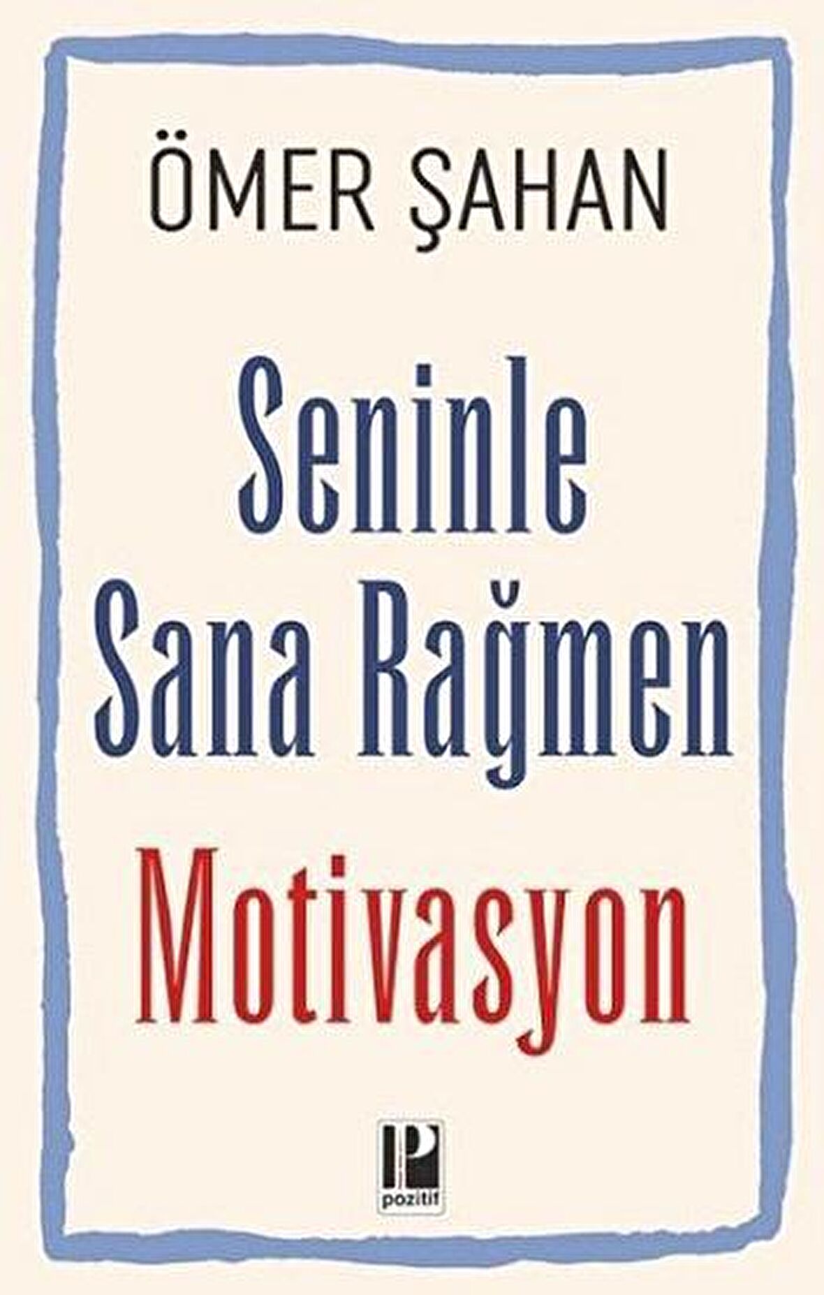 Seninle Sana Rağmen Motivasyon