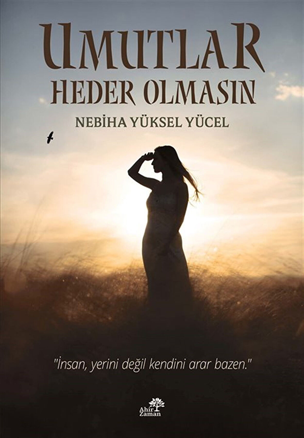 Umutlar Heder Olmasın / Nebiha Yüksel Yücel