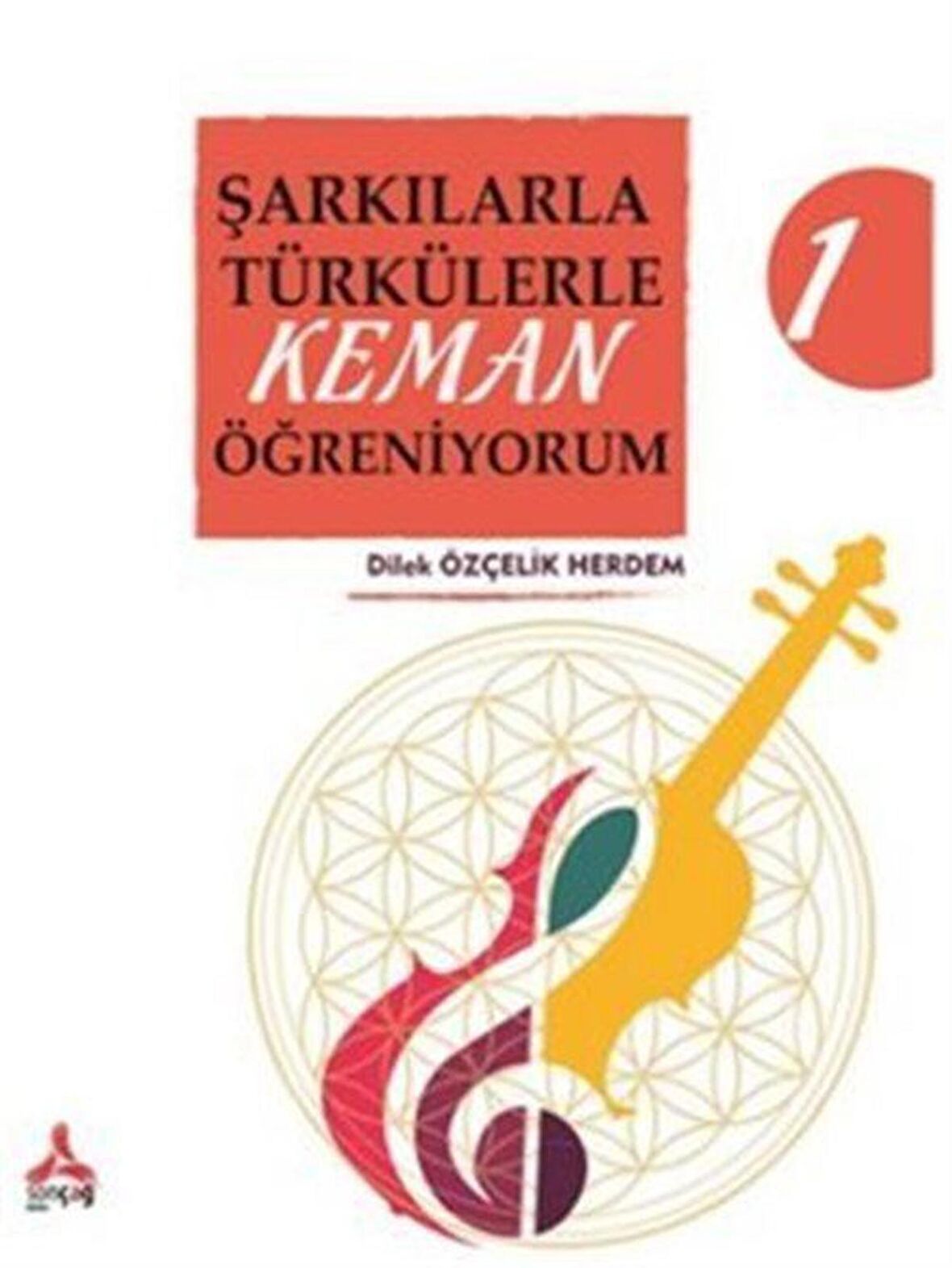 Şarkılarla Türkülerle Keman Öğreniyorum 1 / Dilek Özçelik Herdem