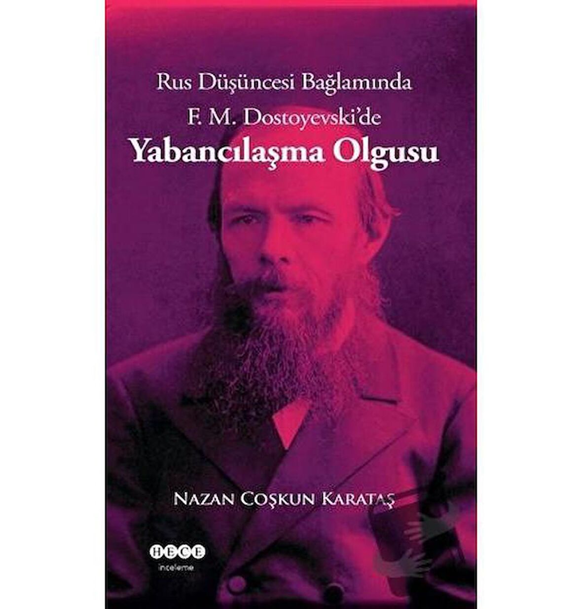 Rus Düşüncesi Bağlamında F. M. Dostoyevski'de Yabancılaşma Olgusu