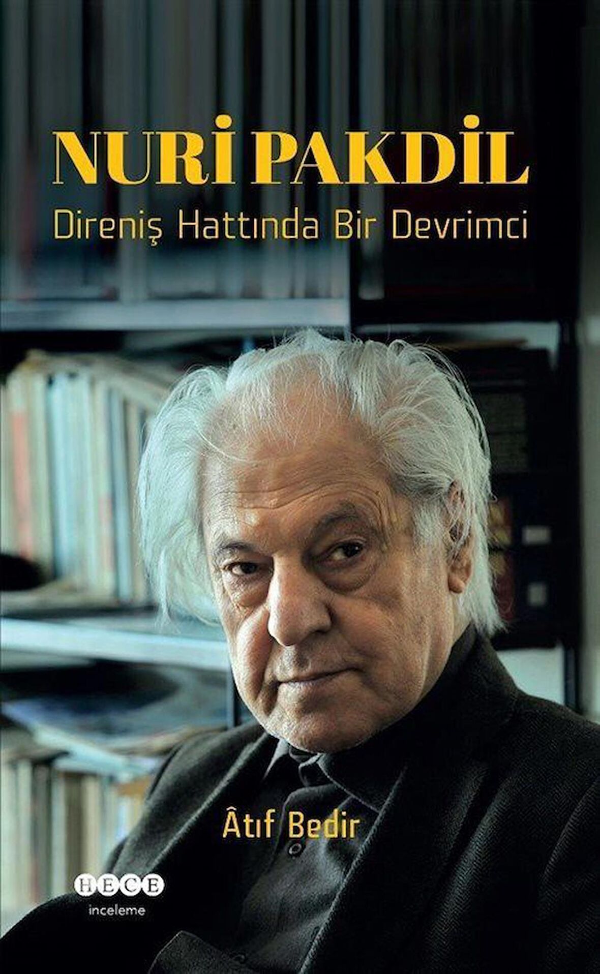 Nuri Pakdil - Direniş Hattında Bir Devrimci