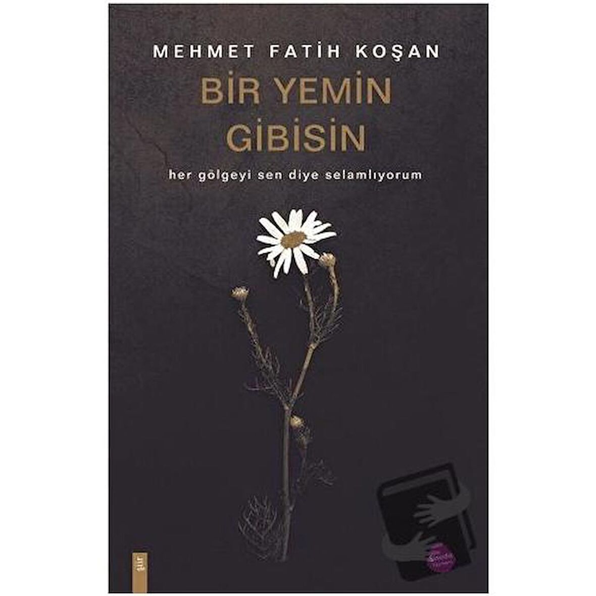 Bir Yemin Gibisin