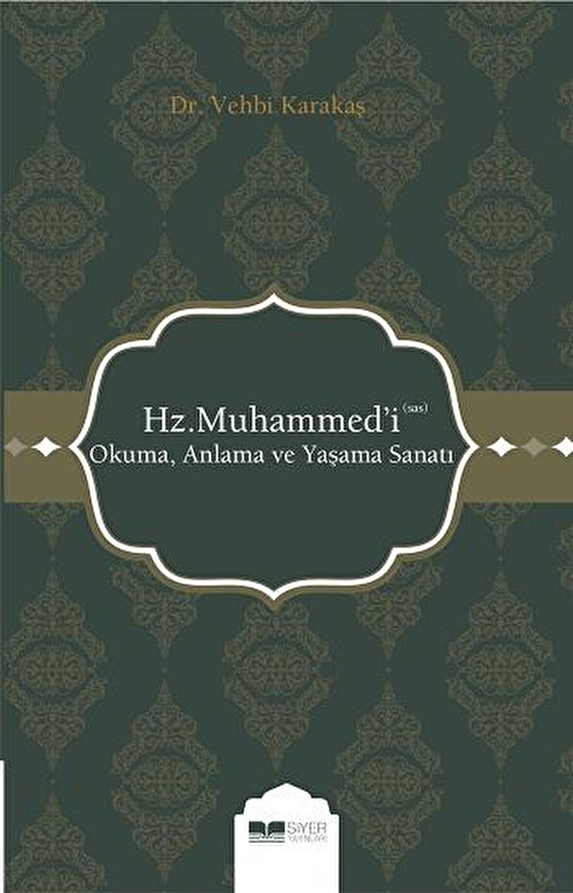 Hz. Muhammed'i (s.a.s) Okuma Anlama ve Yaşama Sanatı