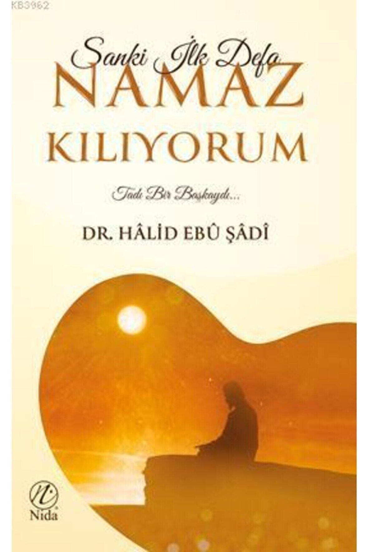 Sanki İlk Defa Namaz Kılıyorum