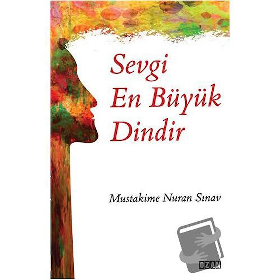 Sevgi En Büyük Dindir