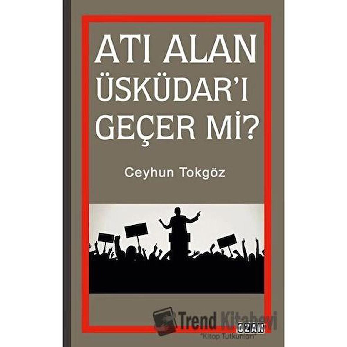 Atı Alan Üsküdar'ı Geçer mi?