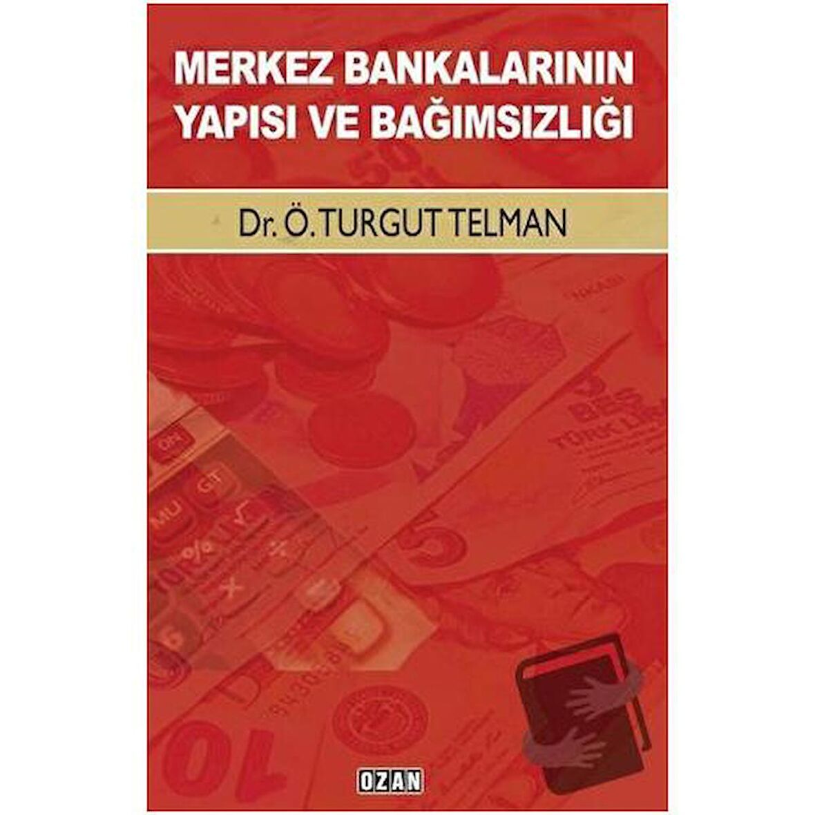 Merkez Bankalarının Yapısı ve Bağımsızlığı