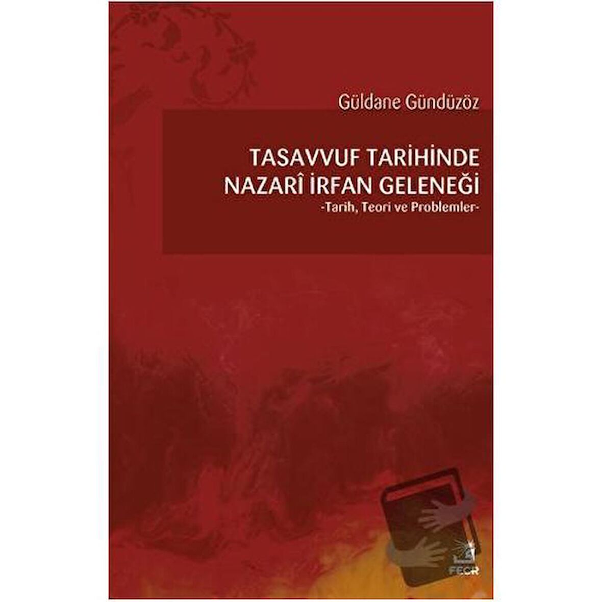 Tasavvuf Tarihinde Nazari İrfan Geleneği