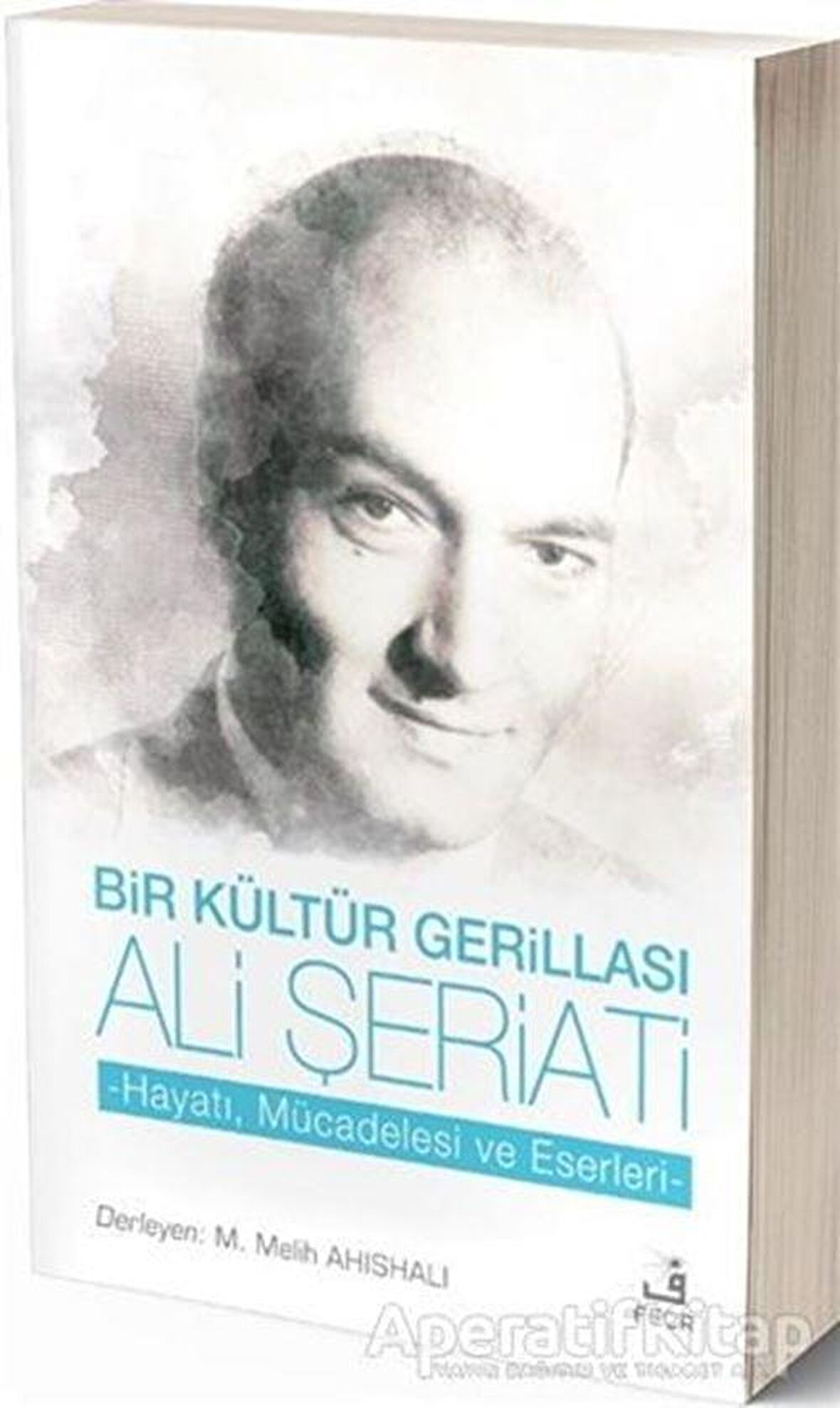 Bir Kültür Gerillası Ali Şeriati