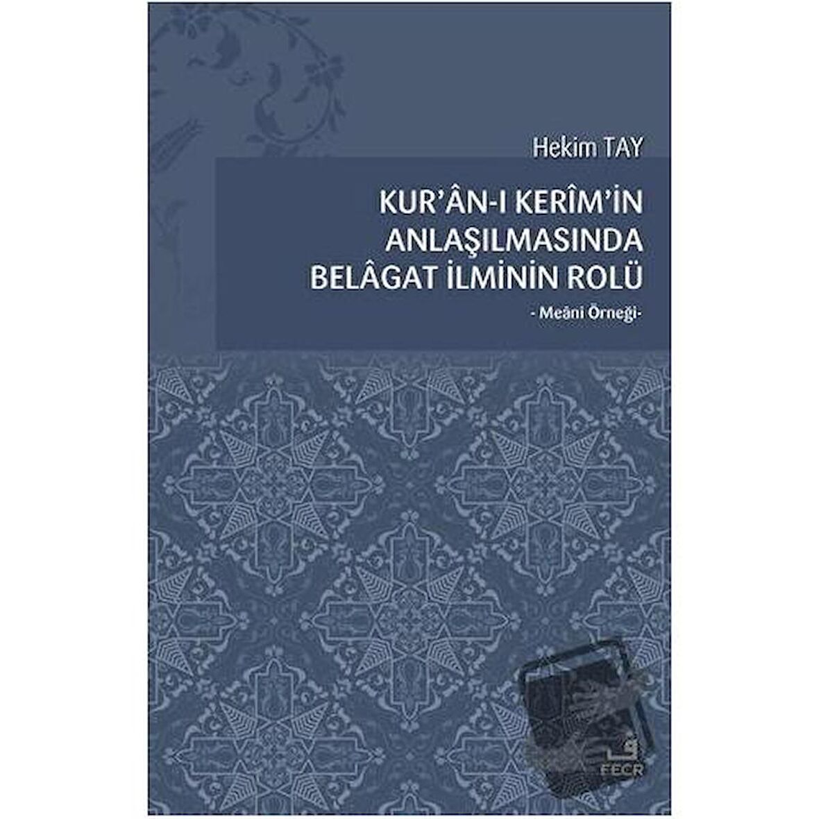 Kur'an-ı Kerim'in Anlaşılmasında Belagat İlminin Rolü
