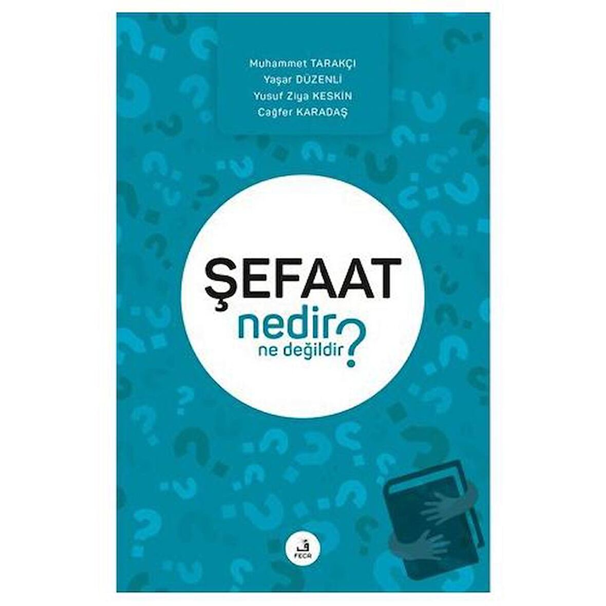 Şefaat Nedir Ne Değildir?