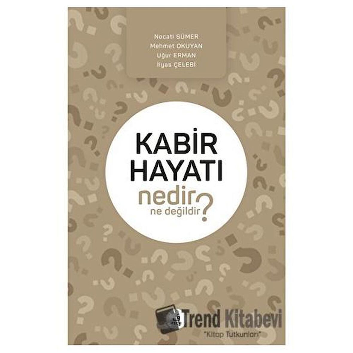Kabir Hayatı Nedir Ne Değildir?