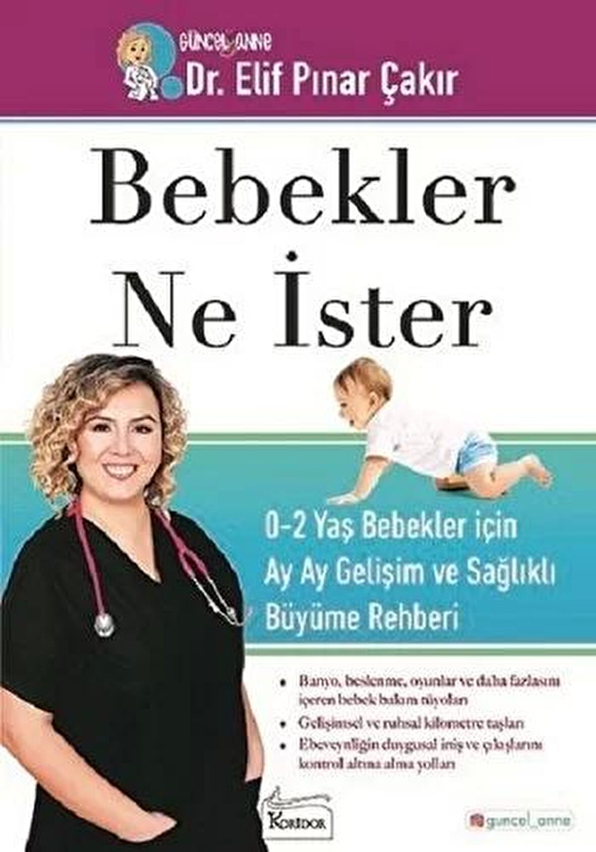 Bebekler Ne İster - 0-2 Yaş Bebekler için Ay Ay Gelişim ve Sağlıklı Büyüme Rehberi