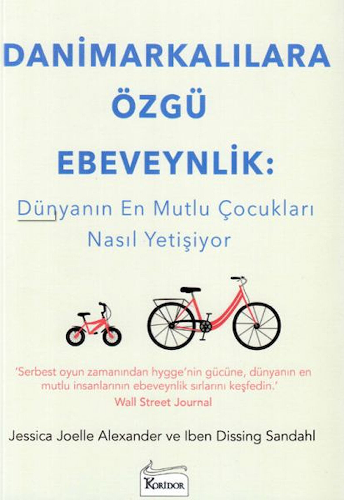 Kitap: Danimarkalılara Özgü Ebeveynlik - Dünyanın En Mutlu Çocukları Nasıl Yetişiyor