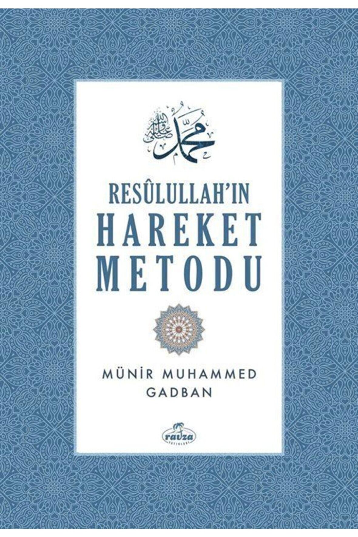 Resulullah'ın Hareket Metodu