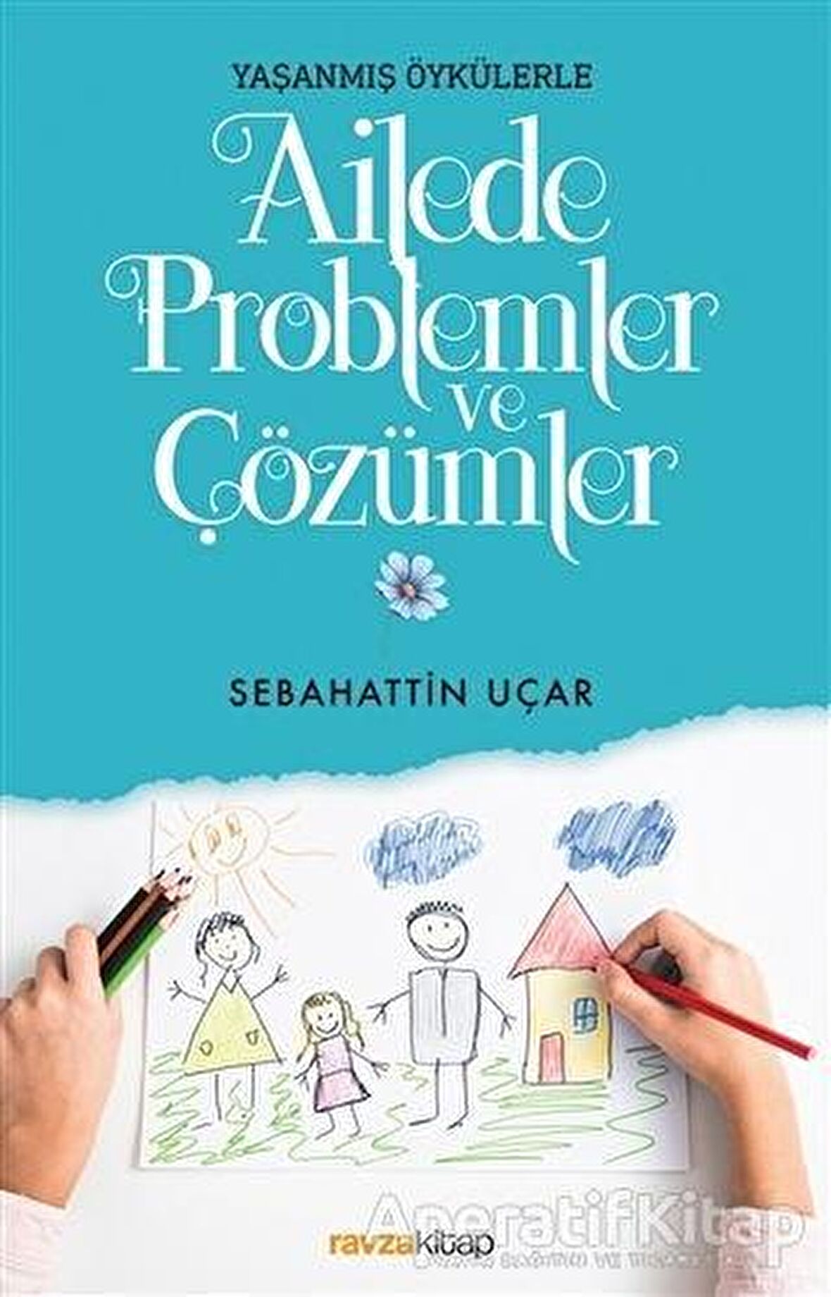 Ailede Problemler ve Çözümler