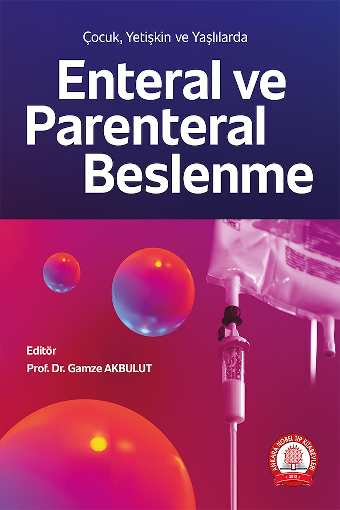 Çocuk, Yetişkin ve Yaşlılarda Enteral ve Parenteral Beslenme