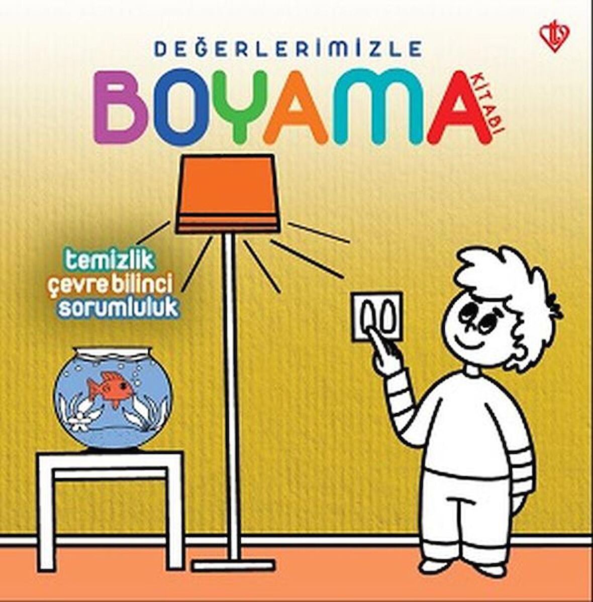 Temizlik Çevre Bilinci Sorumluluk - Değerlerimizle Boyama Kitabı