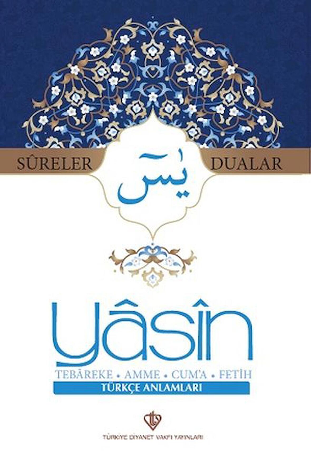 Sureler ve Dualar Yasin Tebareke Amme Cuma Fetih Türkçe Anlamları