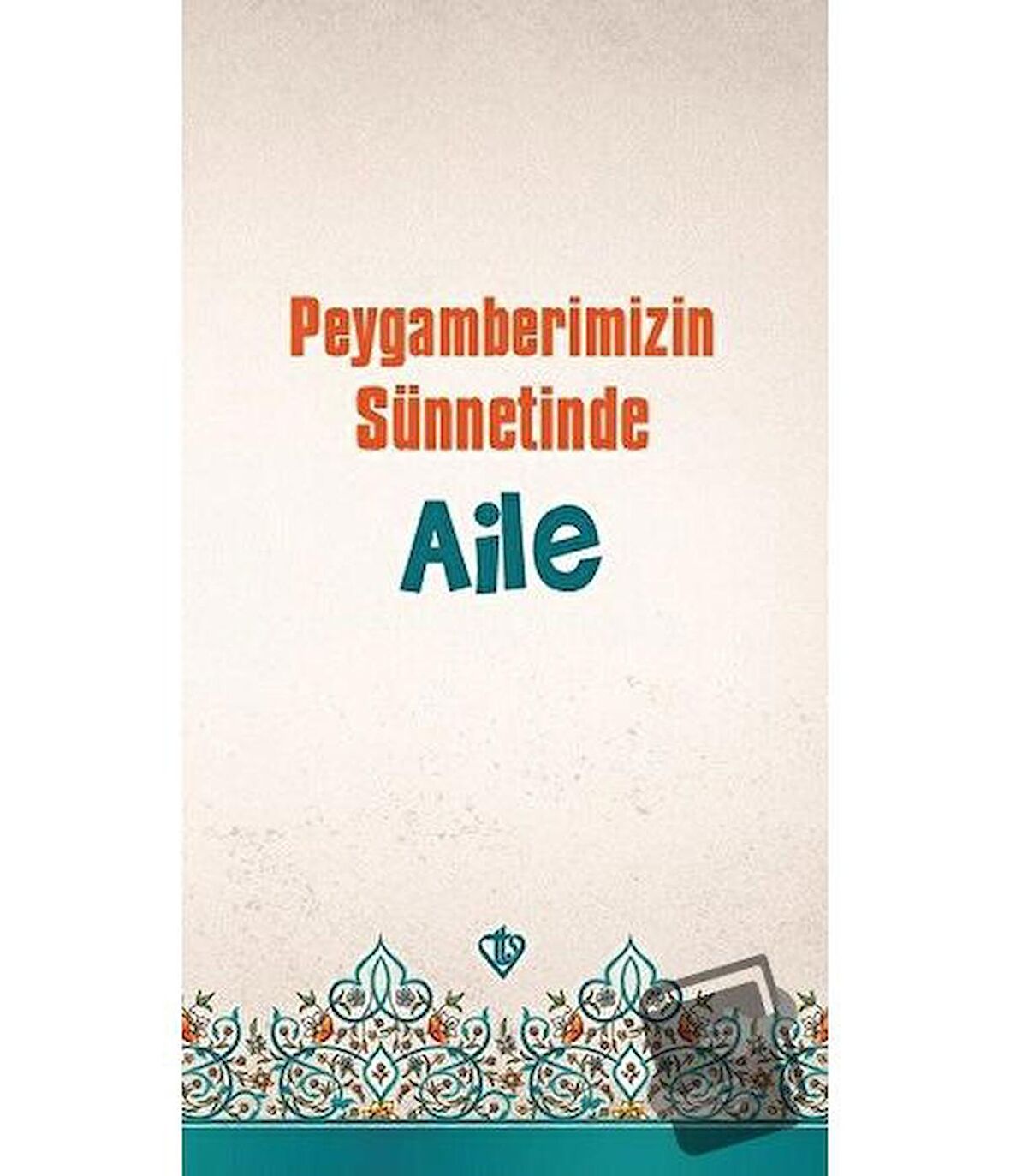 Peygamberimizin Sünnetinde Aile