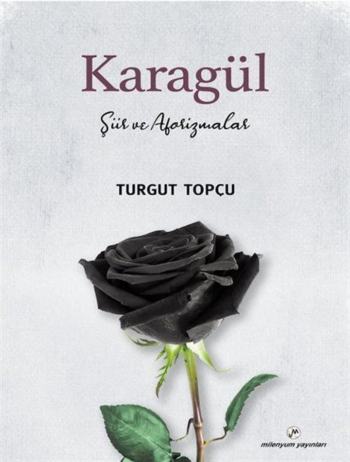 Karagül & Şiir ve Aforizmalar / Turgut Topçu