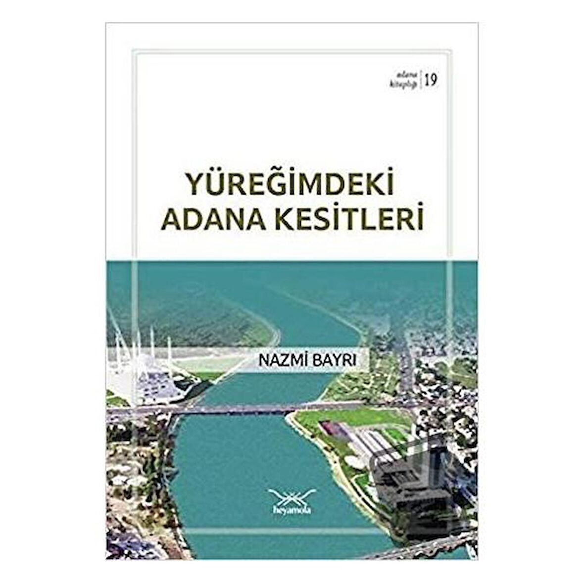 Yüreğimdeki Adana Kesitleri