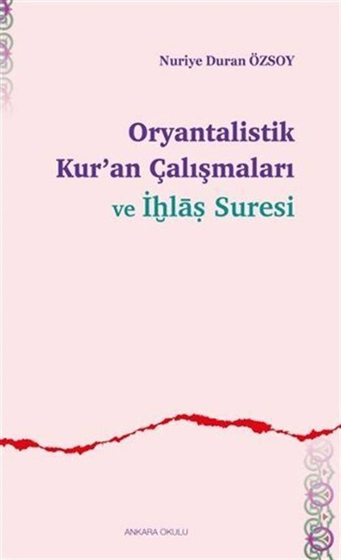 Oryantalistik Kur’an Çalışmaları ve İhlas Suresi