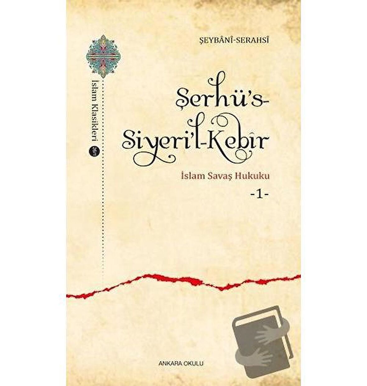 Şerhü’s-Siyeri’l-Kebir - İslam Savaş Hukuku 1