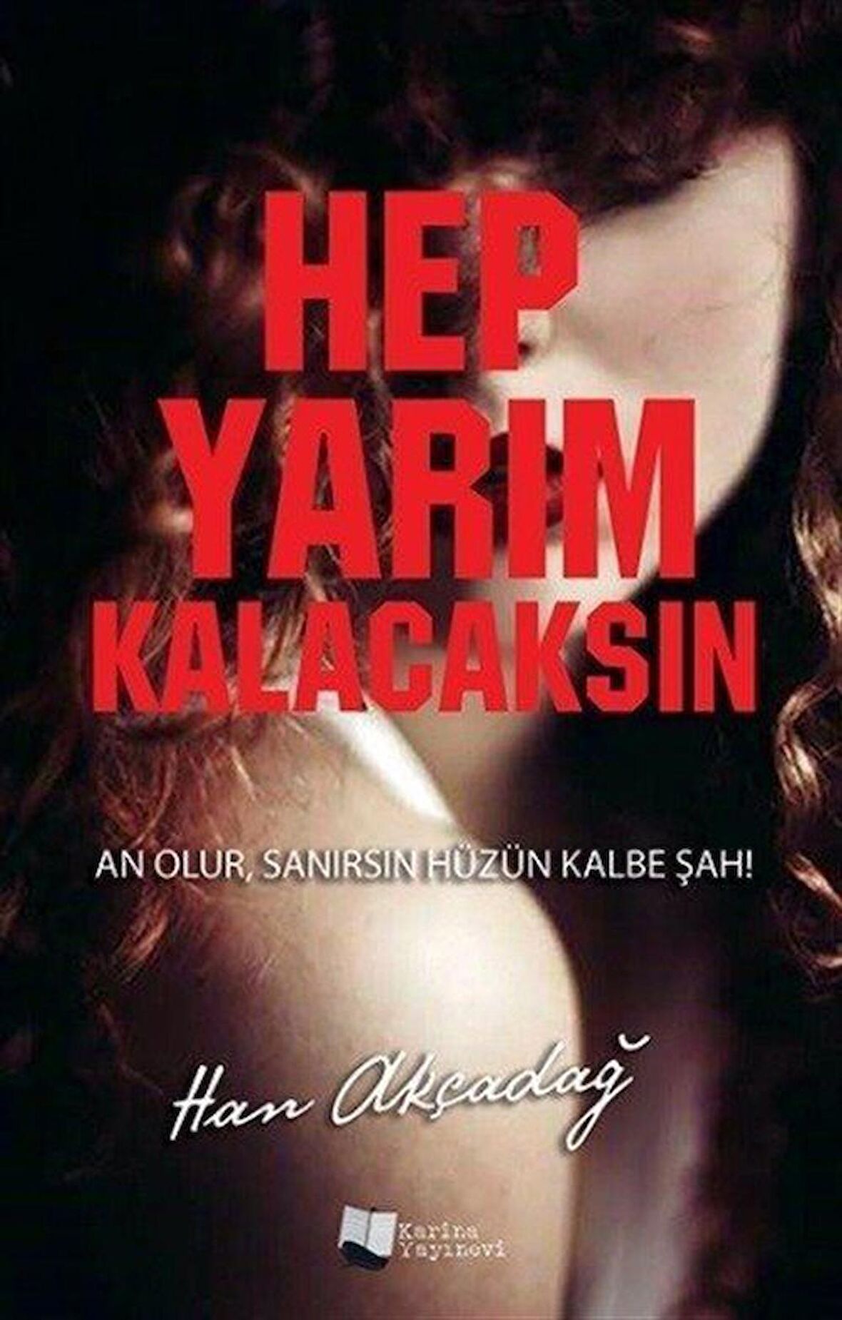 Hep Yarım Kalacaksın