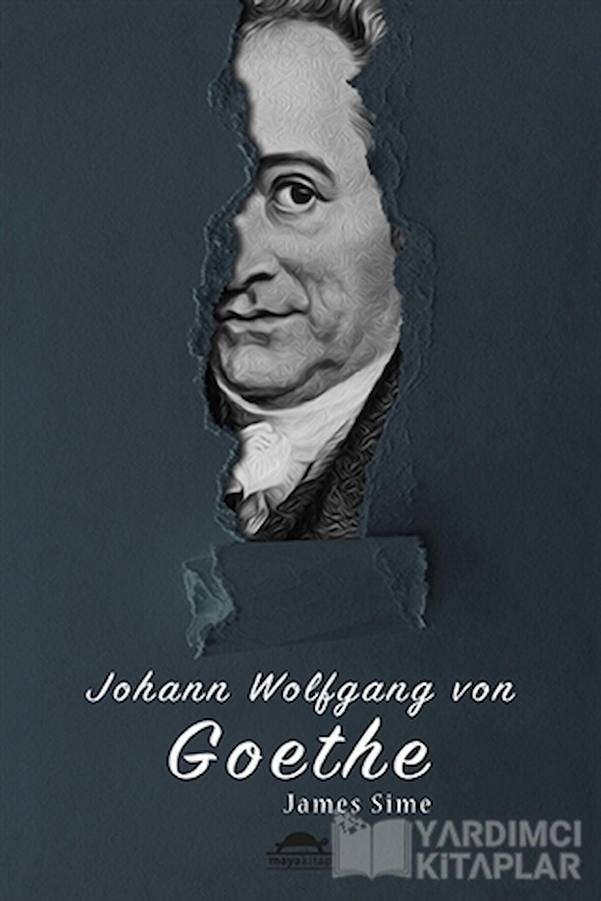 Johann Wolfgang von Goethe'nin Hayatı (Özel Ayracıyla)