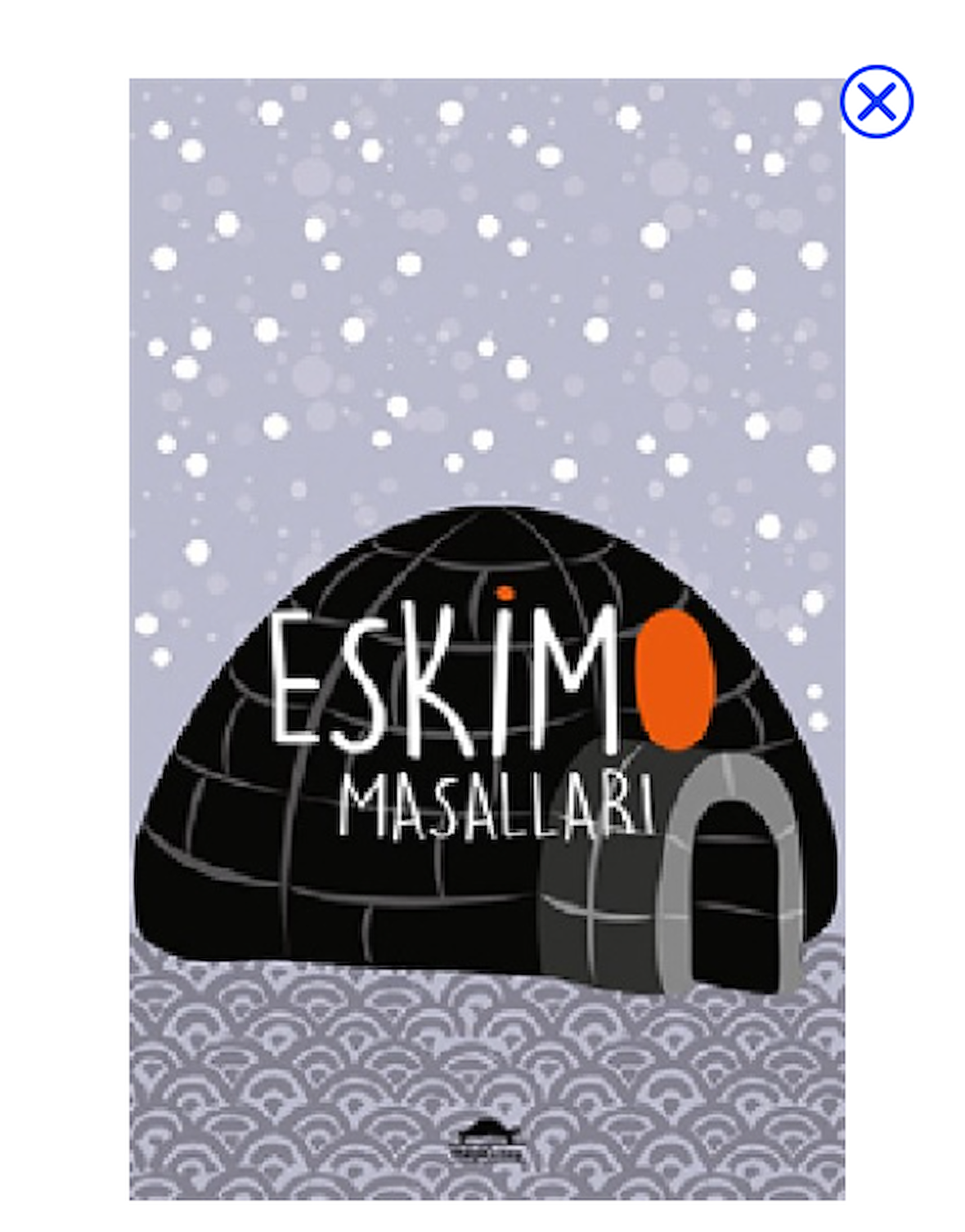 Eskimo Masalları (Özel Ayracıyla)