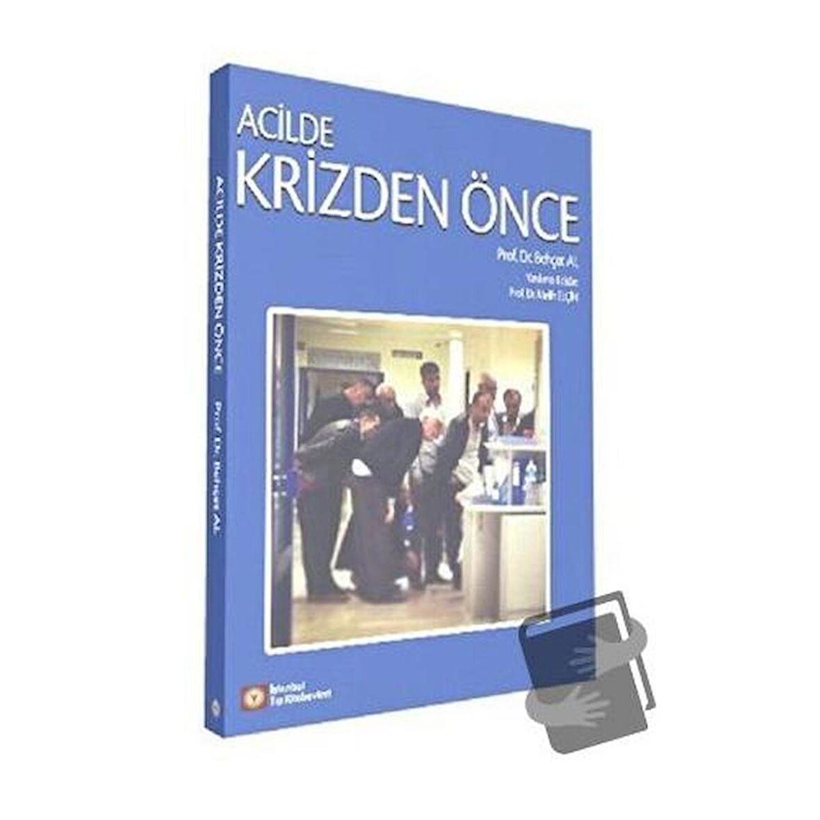 Acilde Krizden Önce