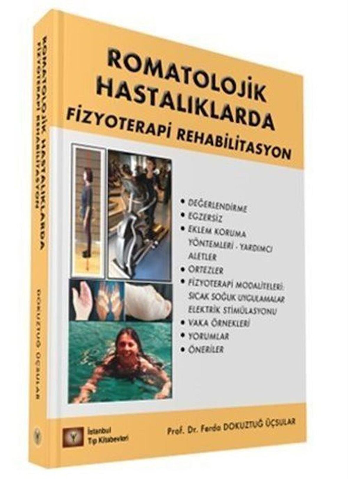 Romatolojik Hastalıklarda Fizyoterapi Rehabilitasyon / Prof. Dr. Ferda Dokuztuğ Üçsular