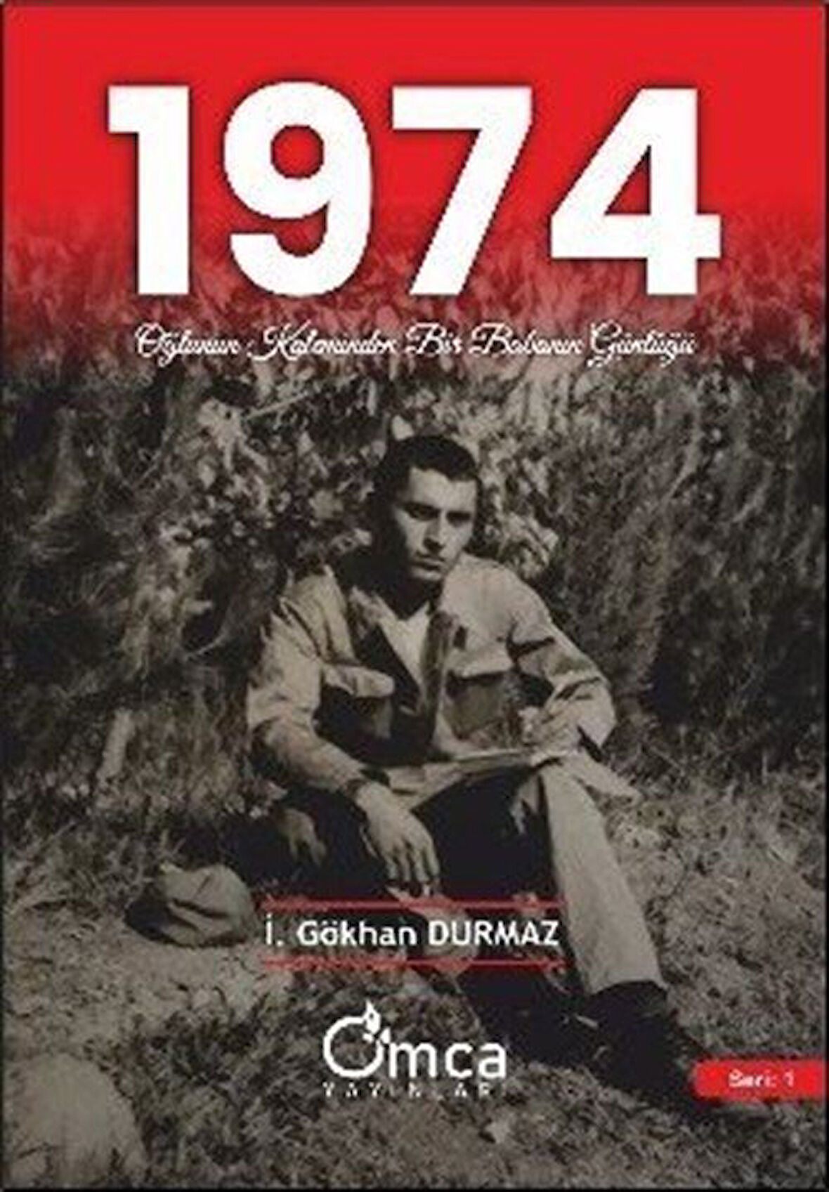 1974 Oğlunun Kaleminden Bir Babanın Günlüğü / İ. Gökhan Durmaz