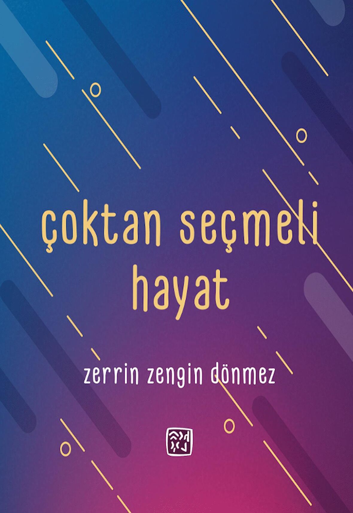 Çoktan Seçmeli Hayat - Zerrin Zengin Dönmez