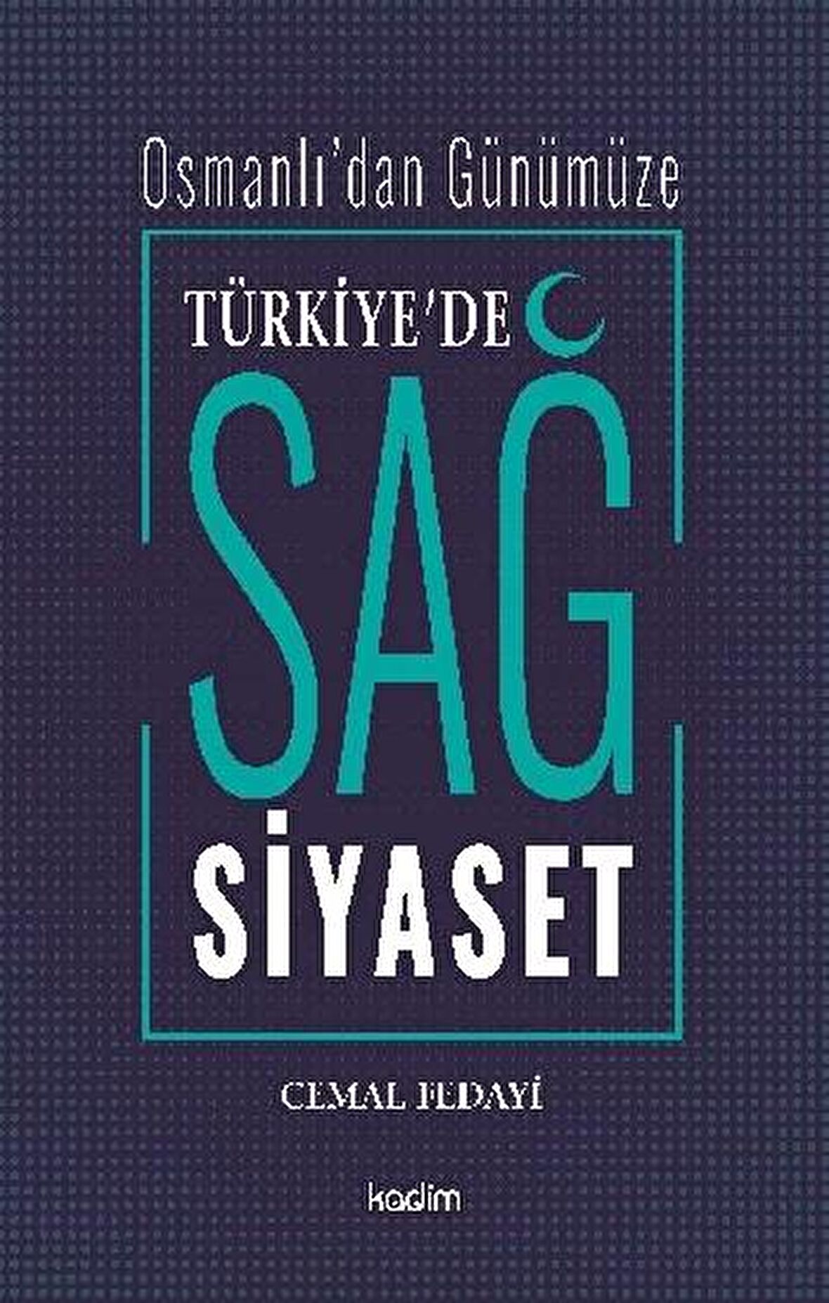 Osmanlı’dan Günümüze Türkiye’de Sağ Siyaset