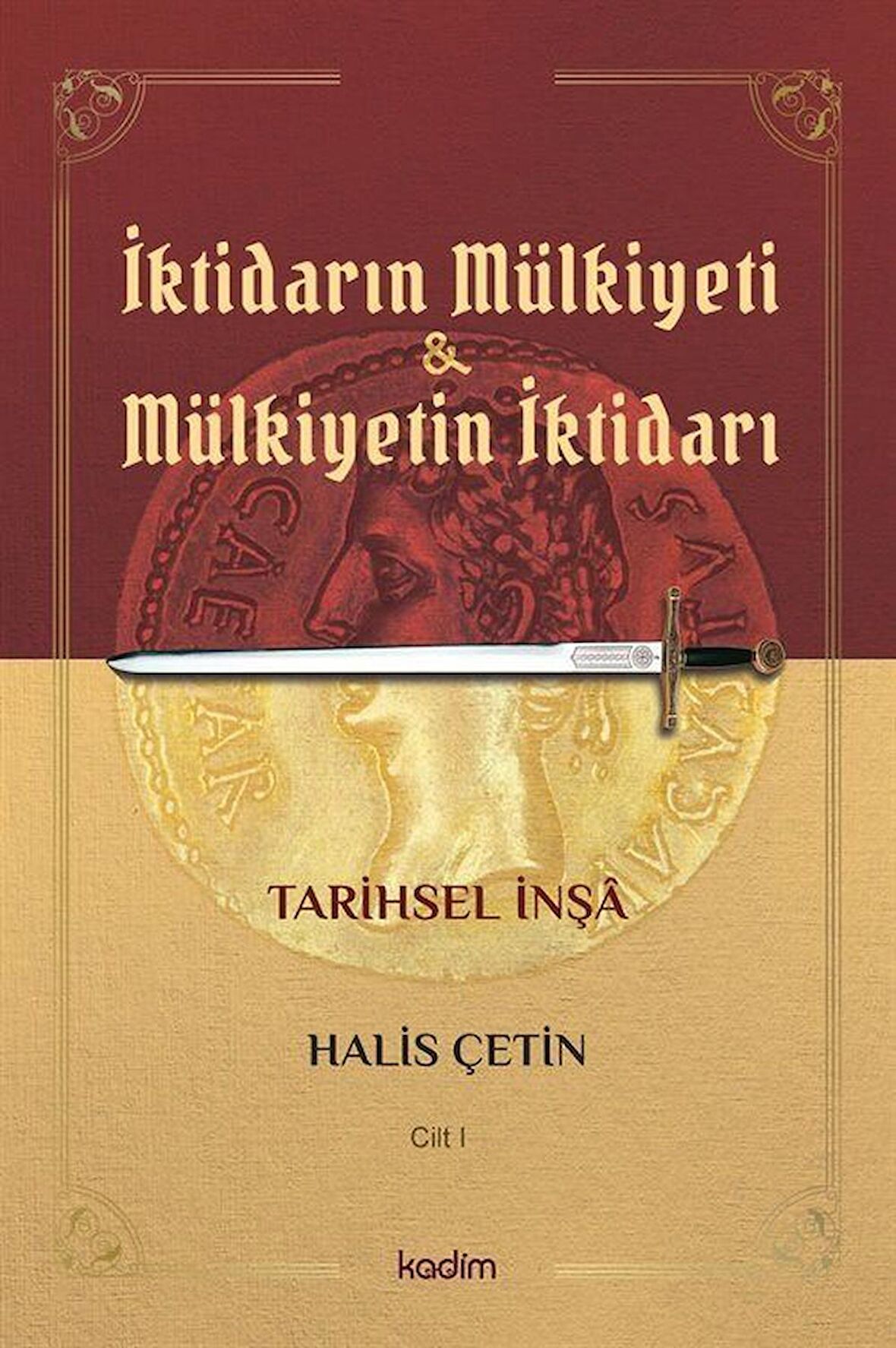 İktidarın Mülkiyeti ve Mülkiyetin İktidarı Cilt 1