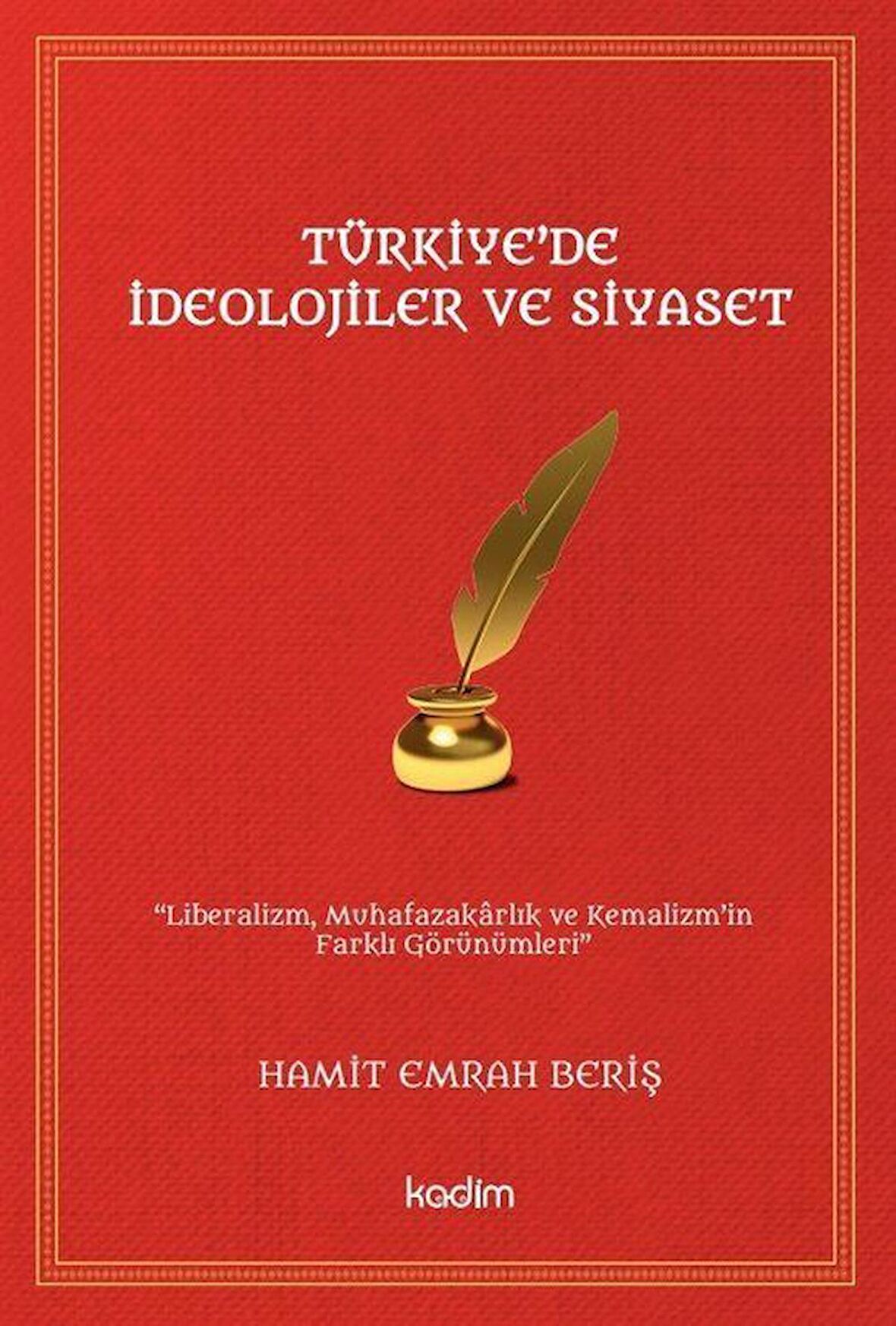 Türkiye'de İdeolojiler ve Siyaset / Hamit Emrah Beriş