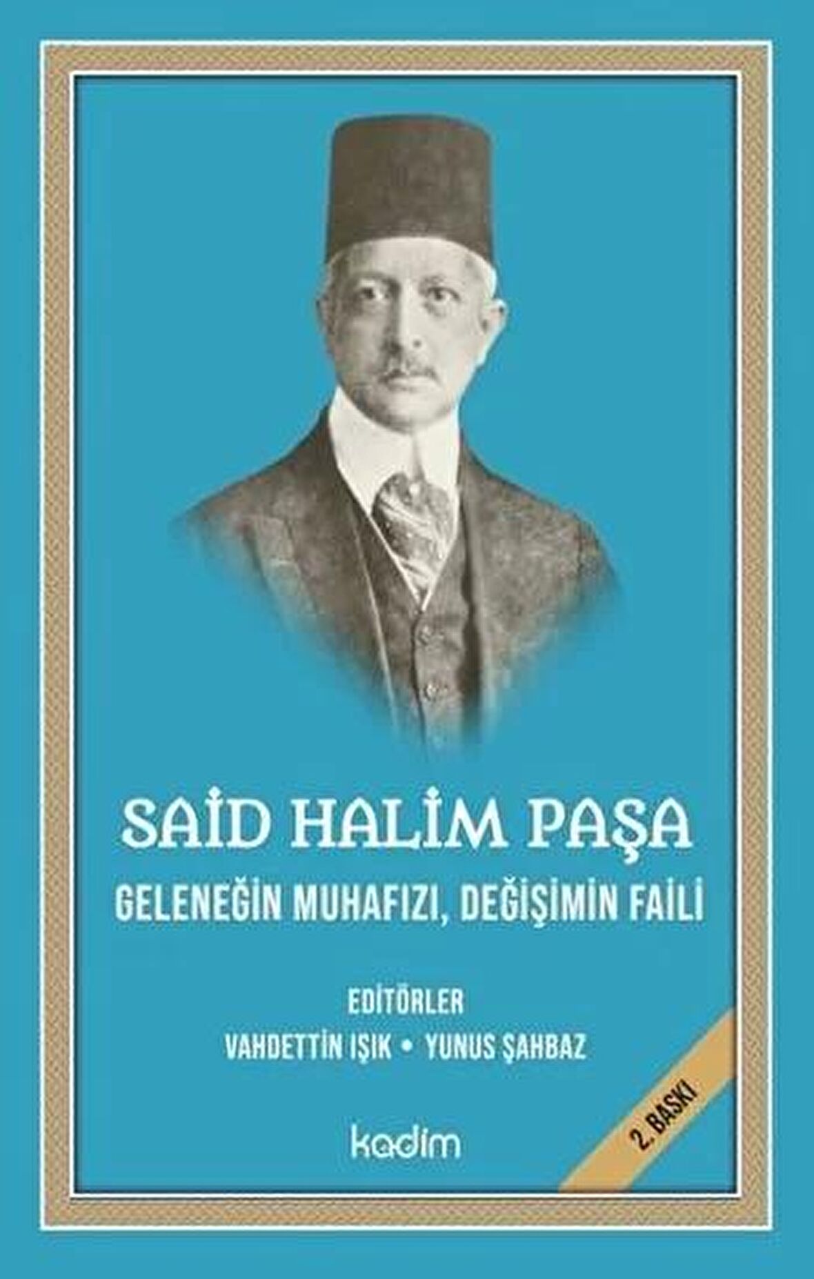 Said Halim Paşa - Geleneğin Muhafızı Değişimin Faili