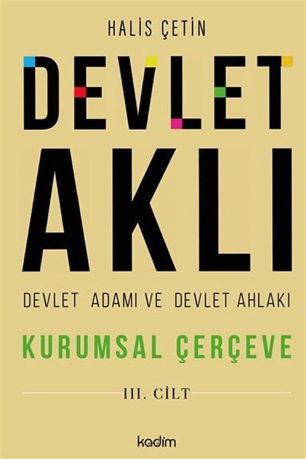 Devlet Aklı - Devlet Adamı ve Devlet Ahlakı (3. Cilt)