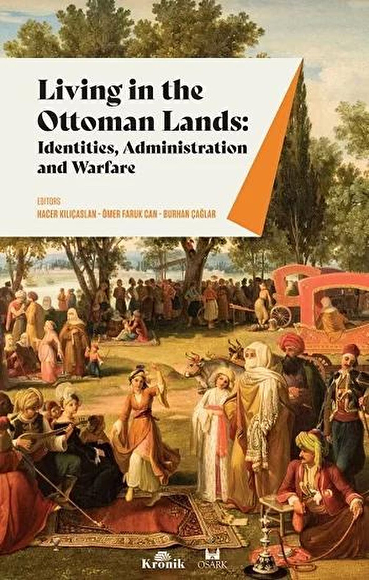 Living in The Ottoman Lands: Identities Administration and Warfare