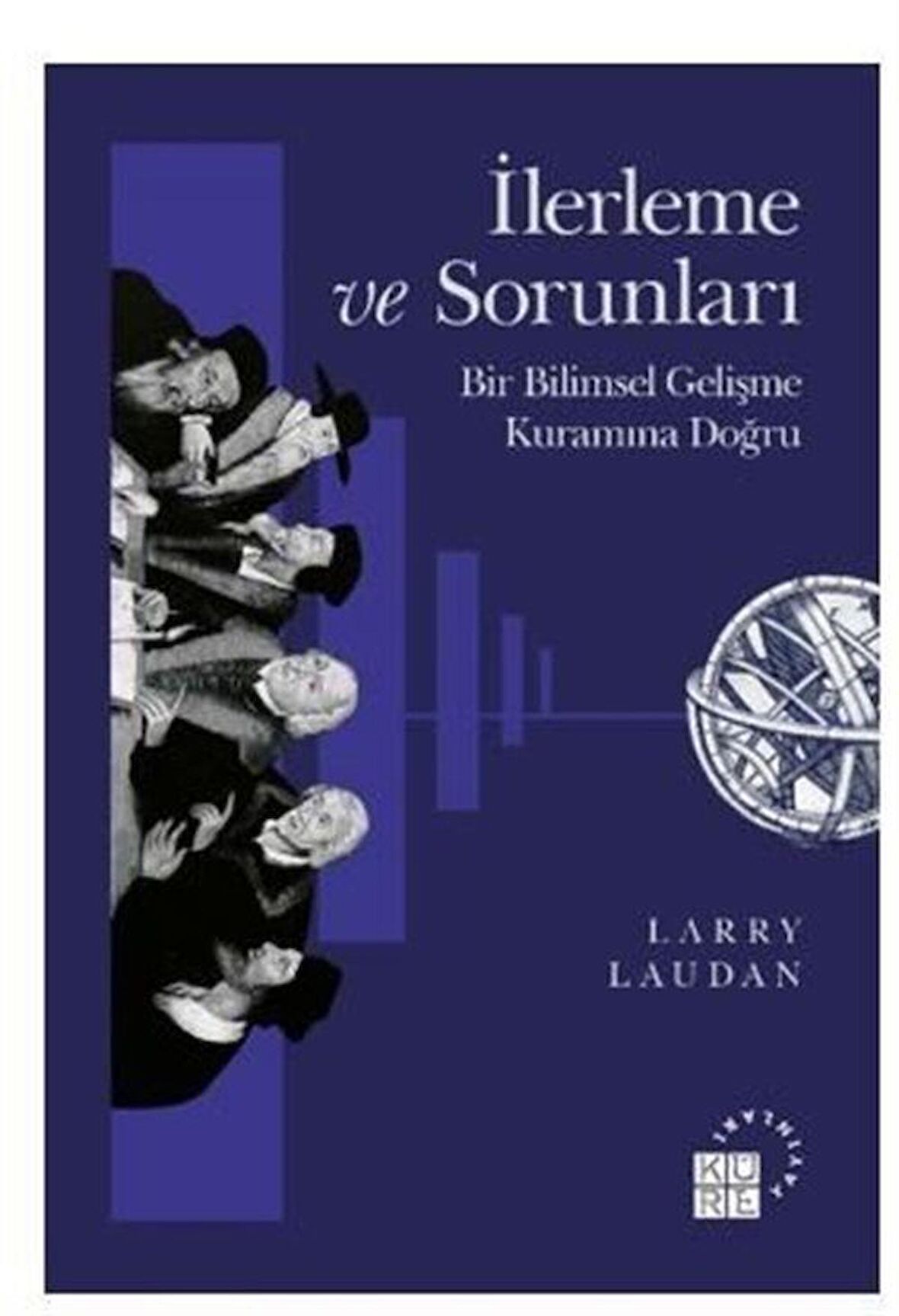 İlerleme ve Sorunları - Bir Bilimsel Gelişme Kuramına Doğru