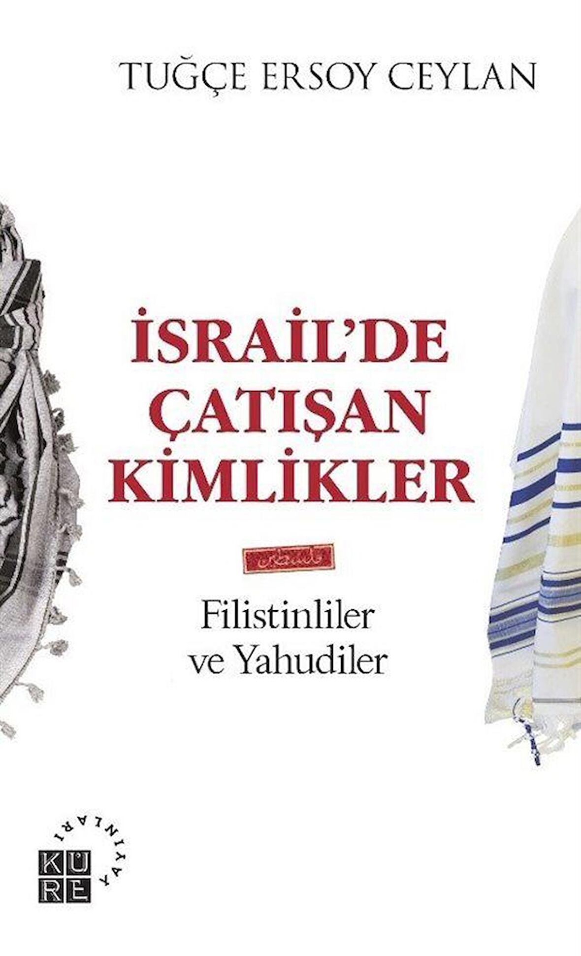 İsrail’de Çatışan Kimlikler