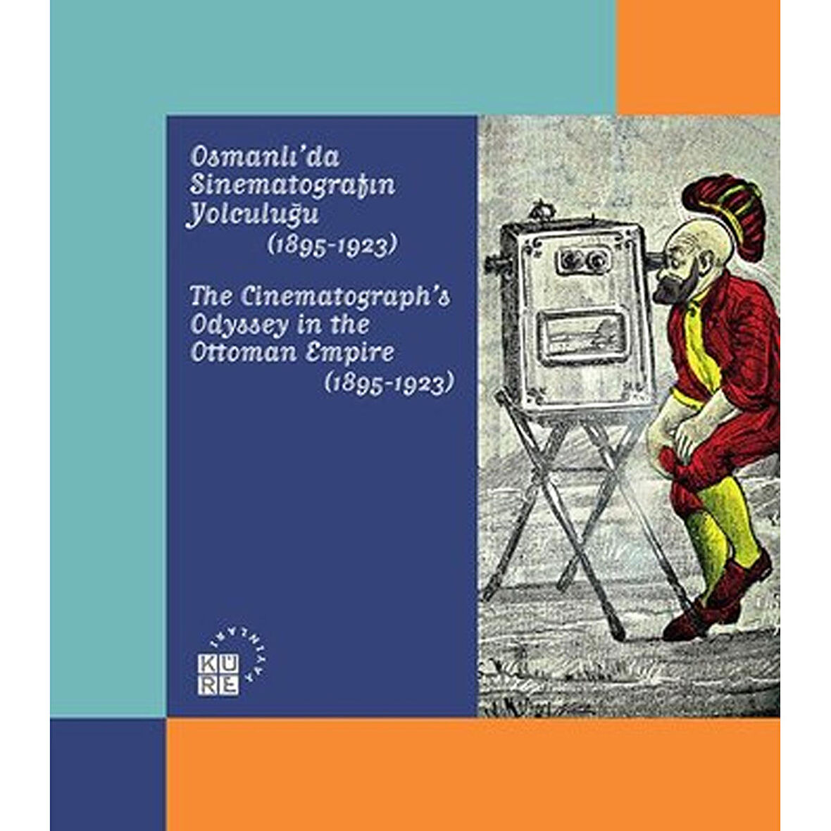 Karagöz'den Günümüze Temaşa - Osmanlı'da Sinematografın Yolculuğu (1895-1923)