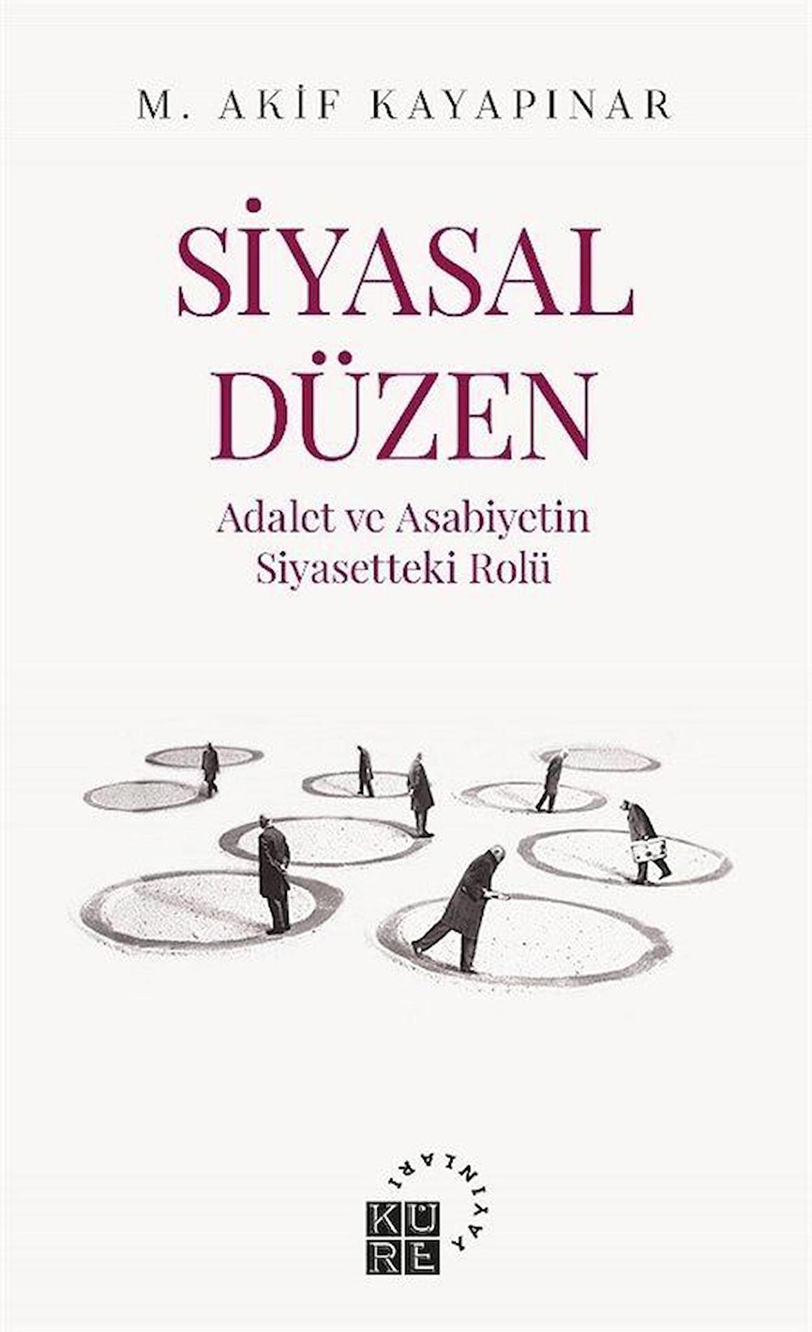 Siyasal Düzen - Adalet ve Asabiyetin Siyasetteki Rolü