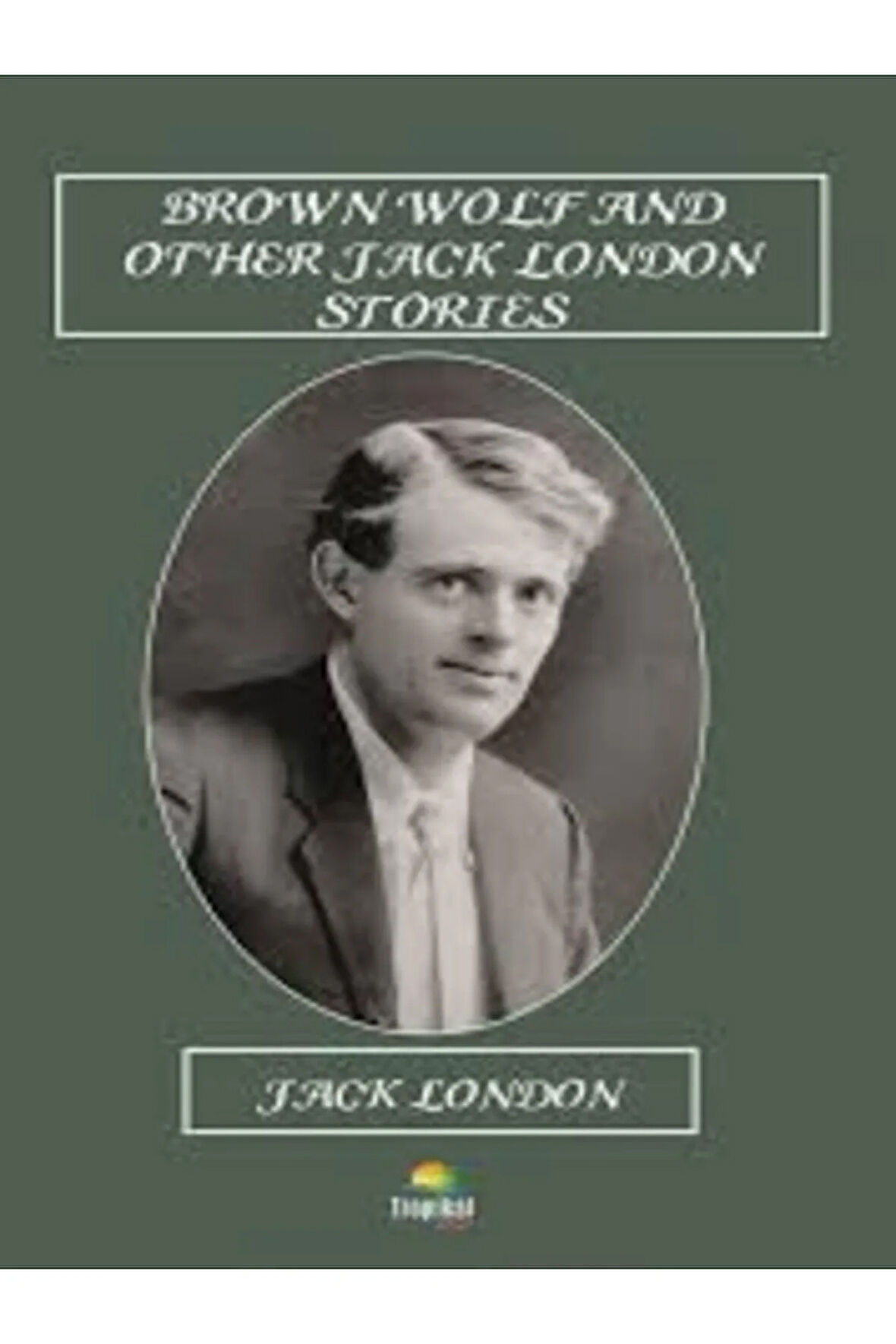 Brown Wolf And Other Jack London Stories / Jack London