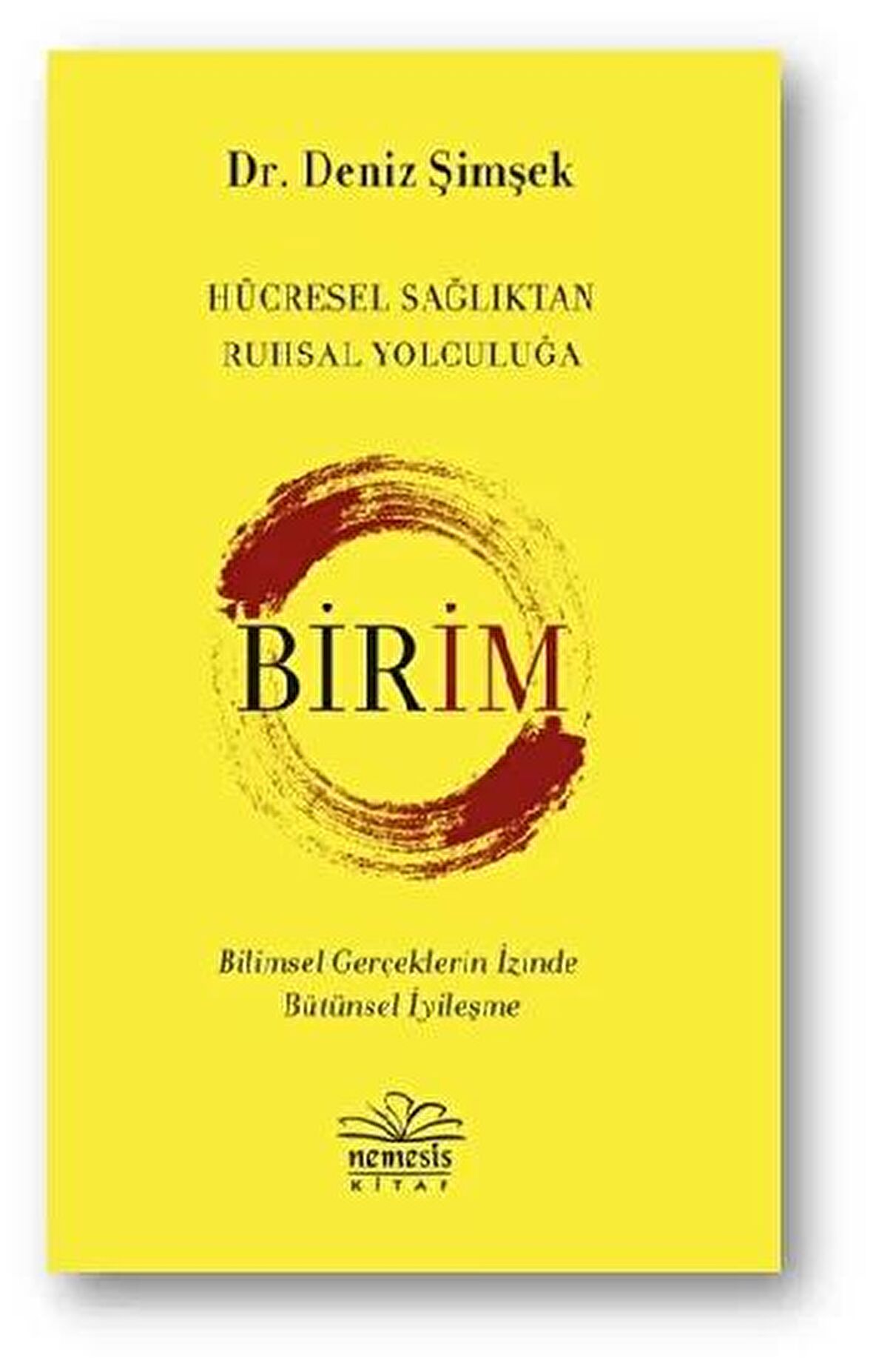 Birim - Hücresel Sağlıktan Ruhsal Yolculuğa