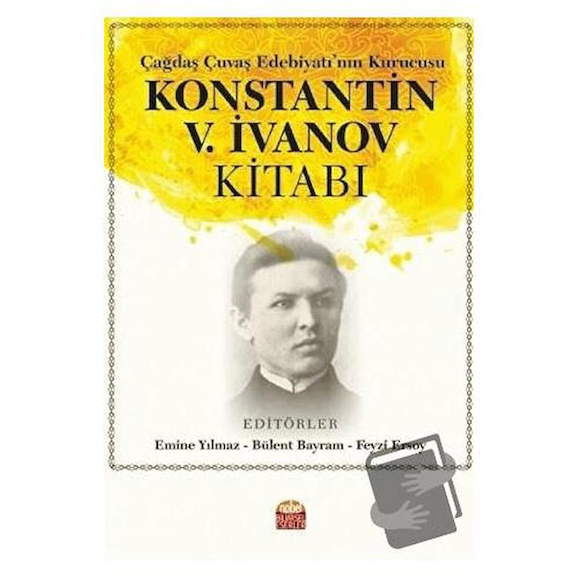 Çağdaş Çuvaş Edebiyatı’nın Kurucusu Konstantin V. İvanov Kitabı