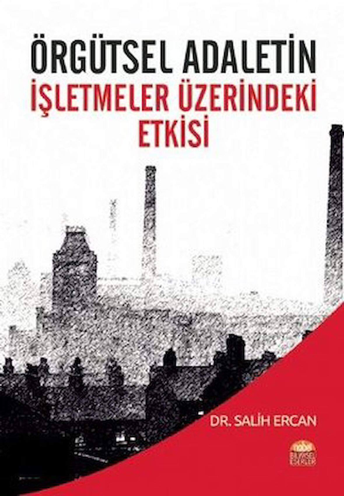 Örgütsel Adaletin İşletmeler Üzerindeki Etkisi