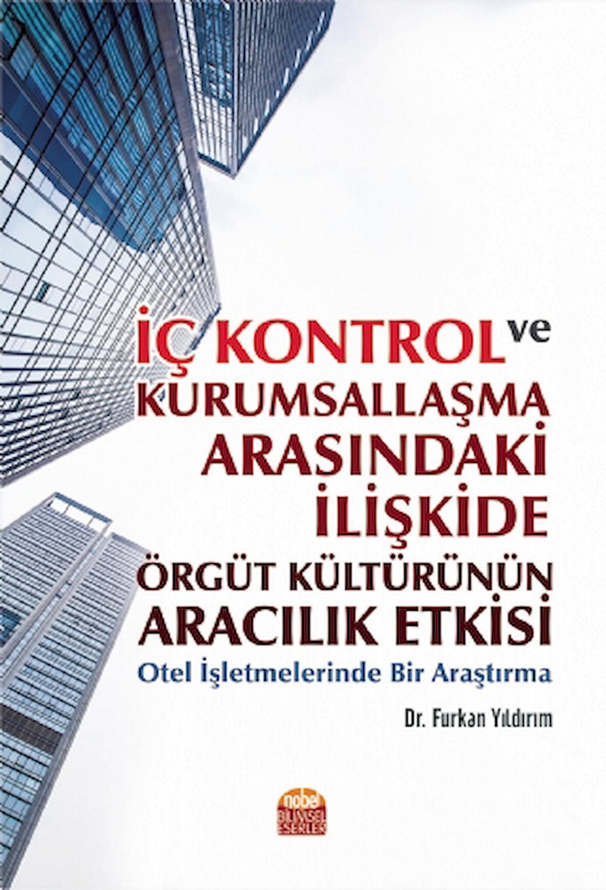 İç Kontrol ve Kurumsallaşma Arasındaki İlişkide Örgüt Kültürünün Aracılık Etkisi